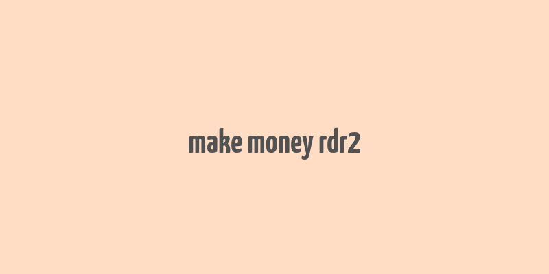 make money rdr2