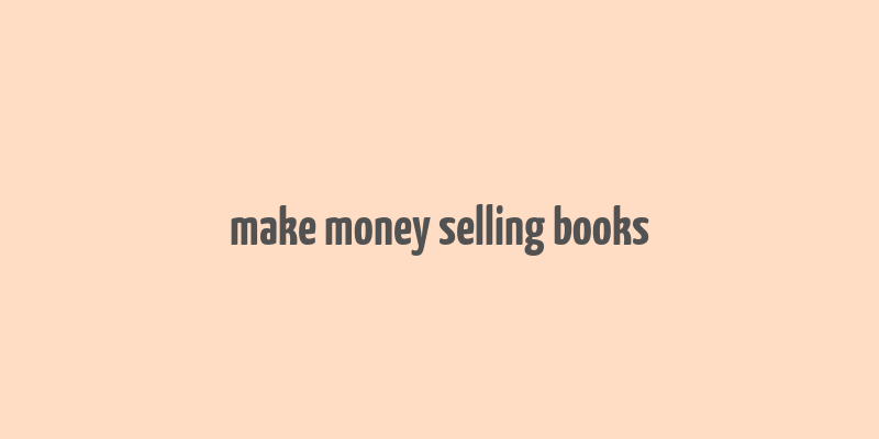 make money selling books