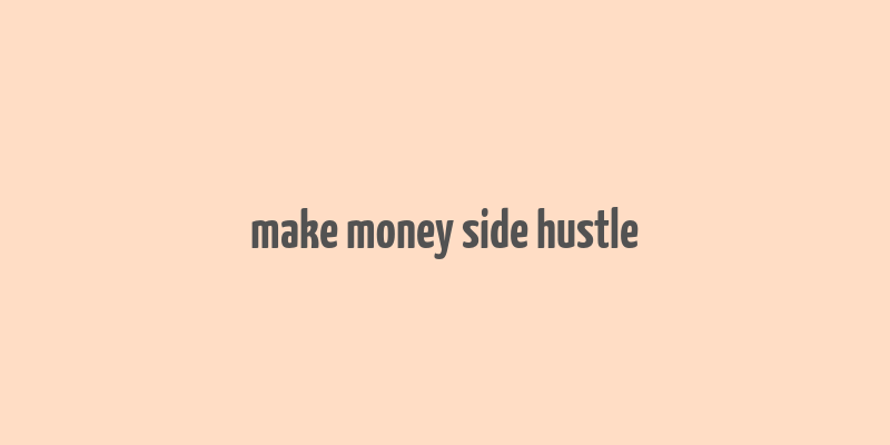 make money side hustle