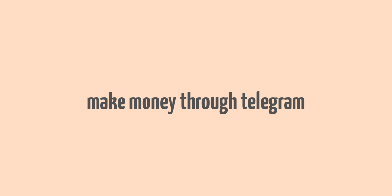 make money through telegram