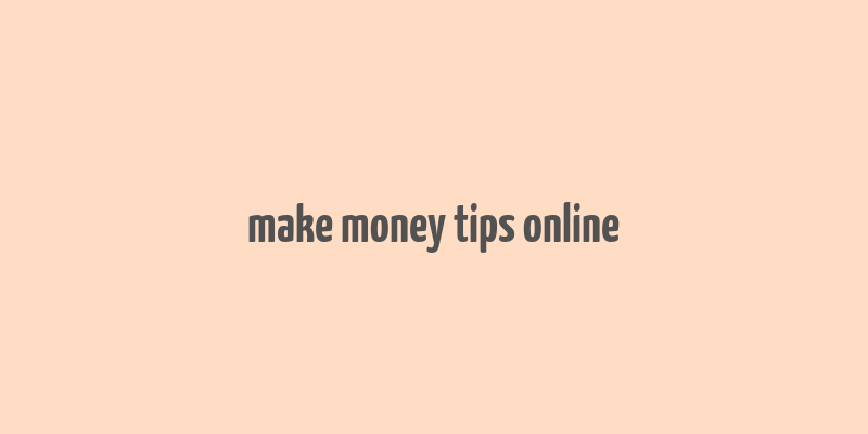 make money tips online