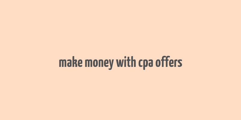 make money with cpa offers