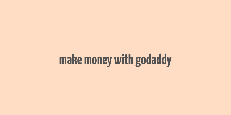 make money with godaddy