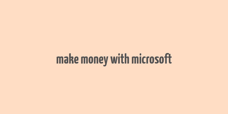 make money with microsoft