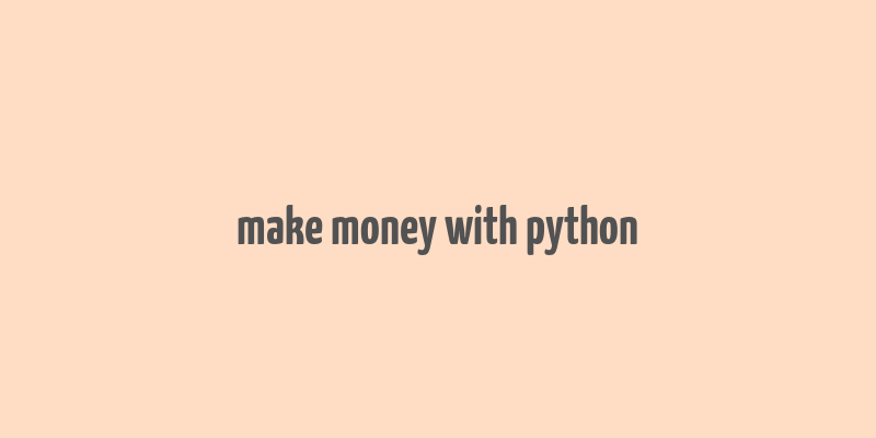 make money with python