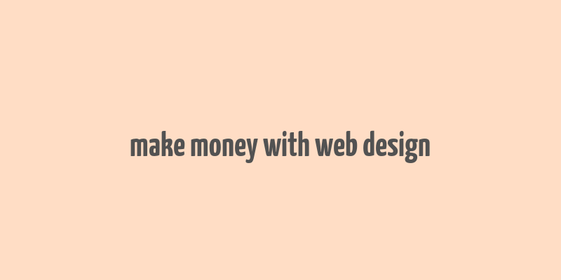 make money with web design