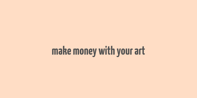 make money with your art