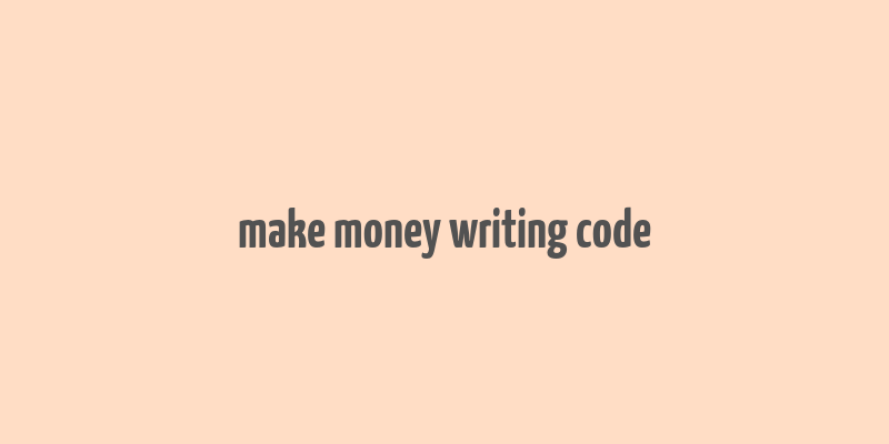 make money writing code