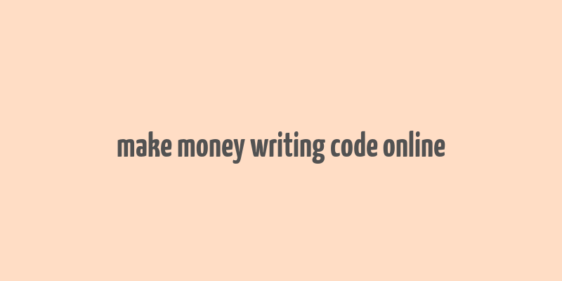 make money writing code online