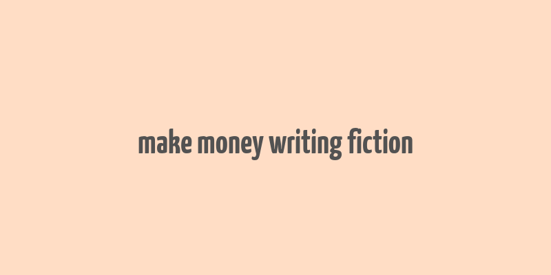 make money writing fiction