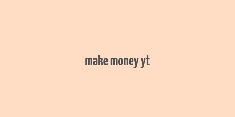 make money yt