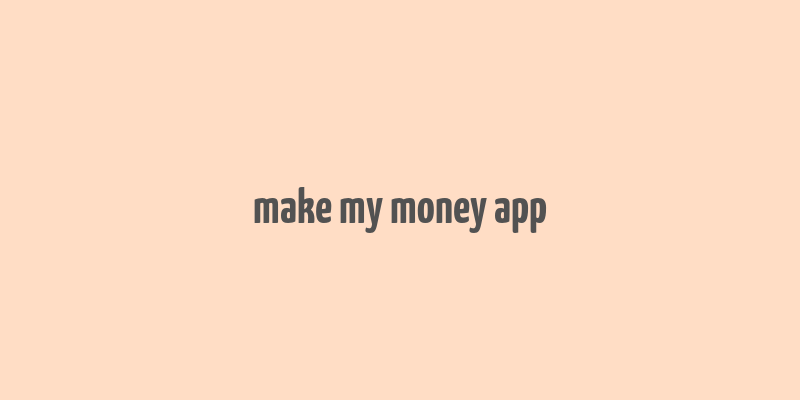 make my money app