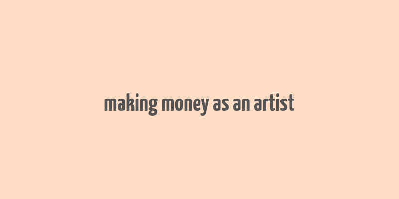 making money as an artist