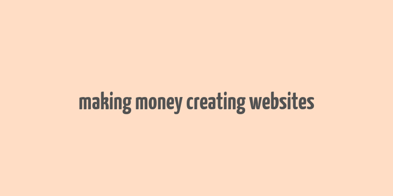 making money creating websites