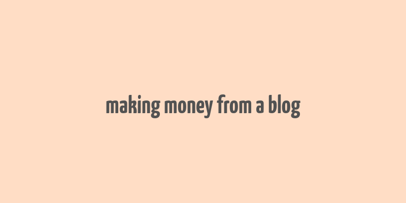 making money from a blog