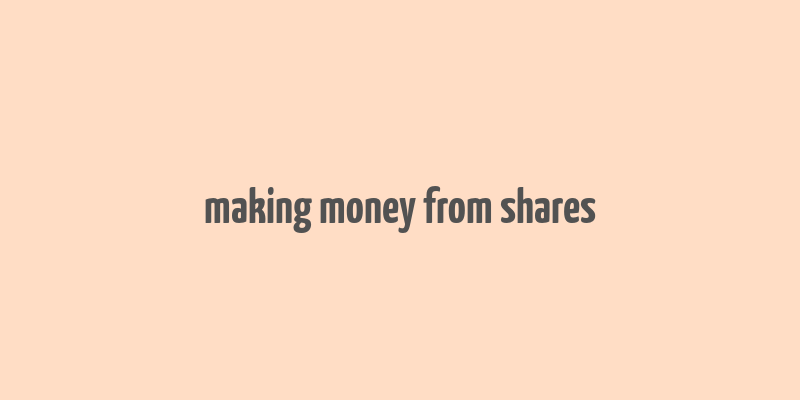 making money from shares