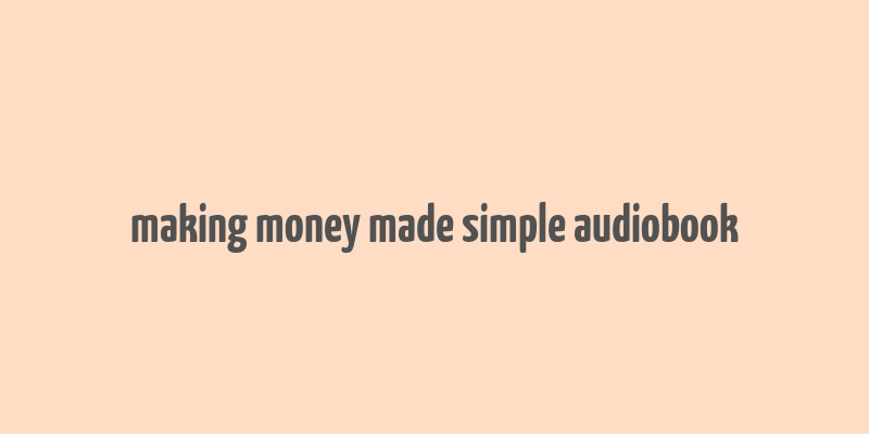 making money made simple audiobook