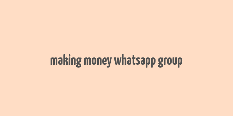 making money whatsapp group