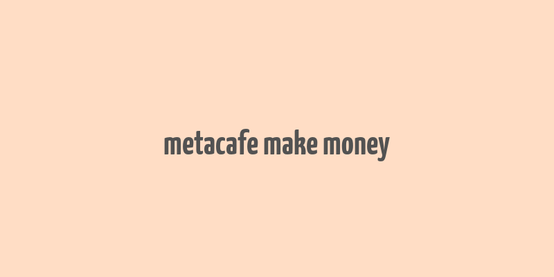 metacafe make money