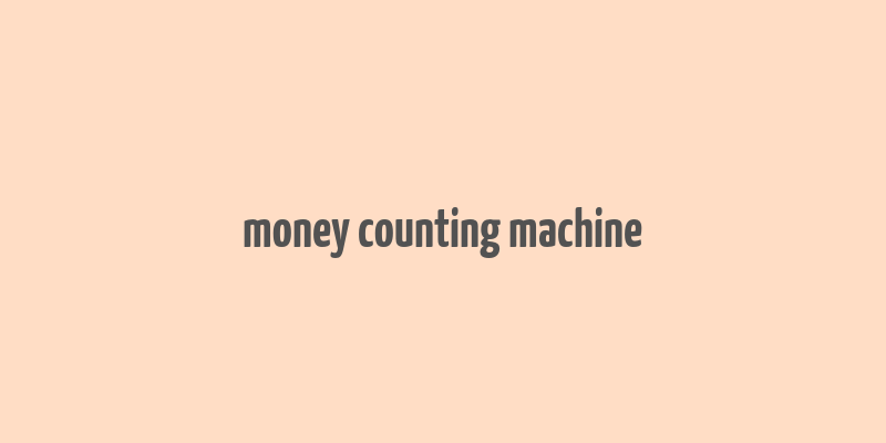 money counting machine