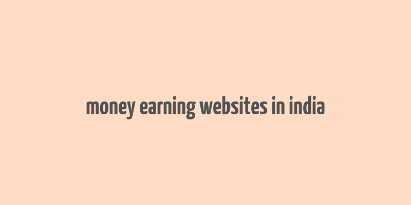 money earning websites in india