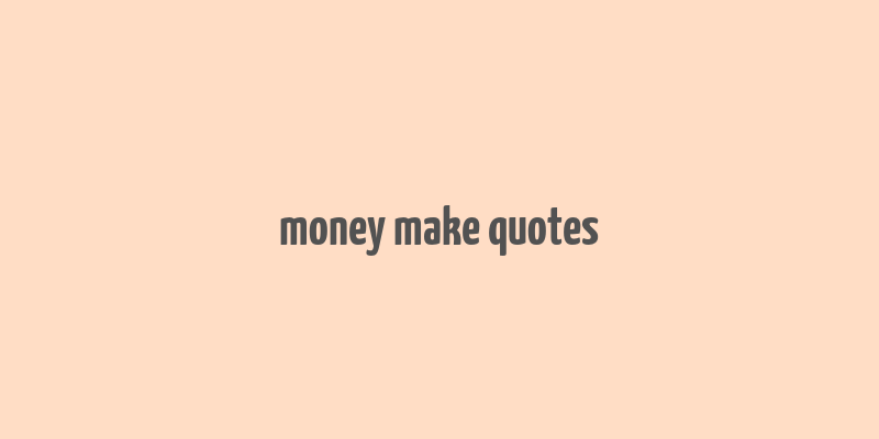 money make quotes