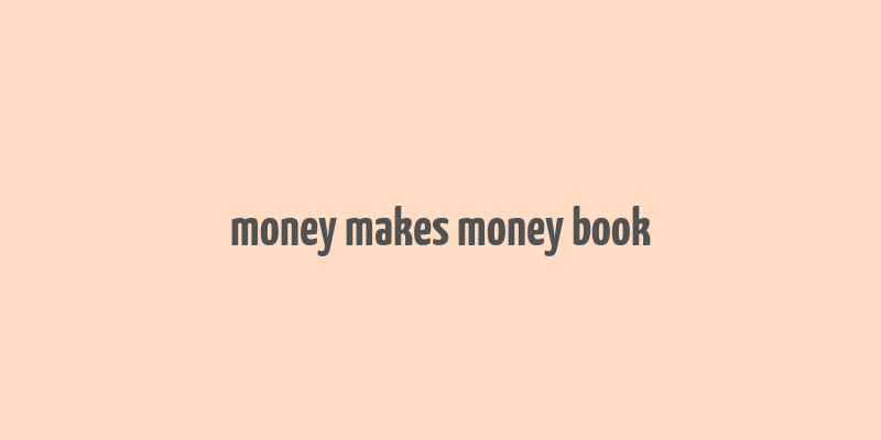 money makes money book