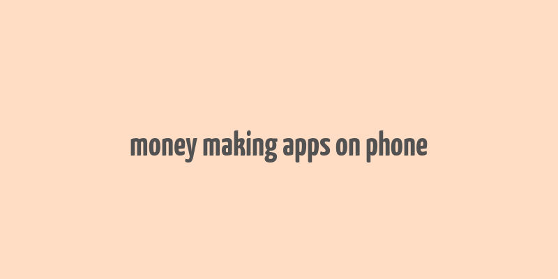 money making apps on phone