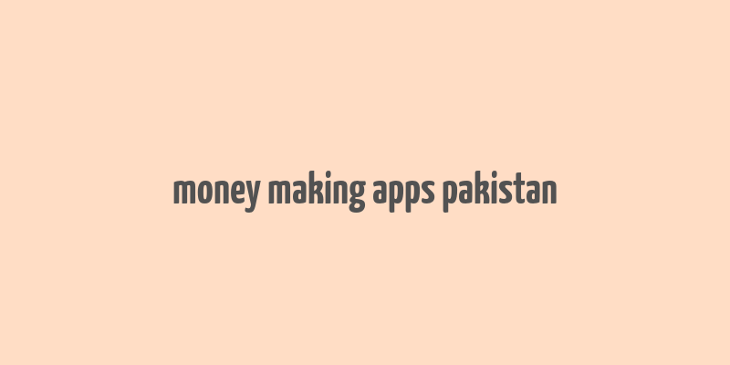 money making apps pakistan