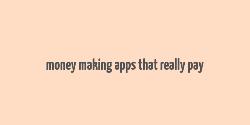 money making apps that really pay