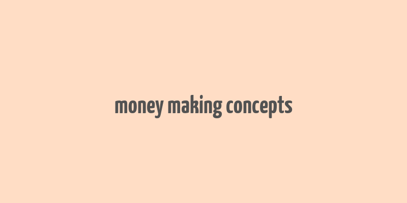 money making concepts