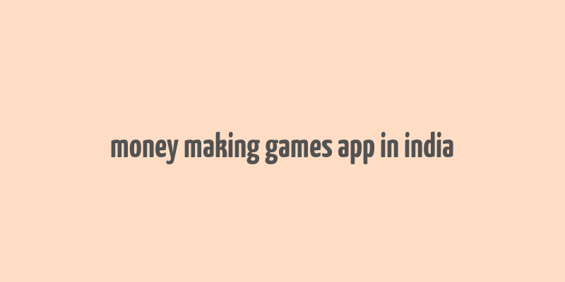 money making games app in india