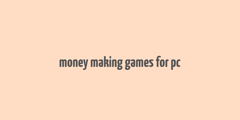 money making games for pc