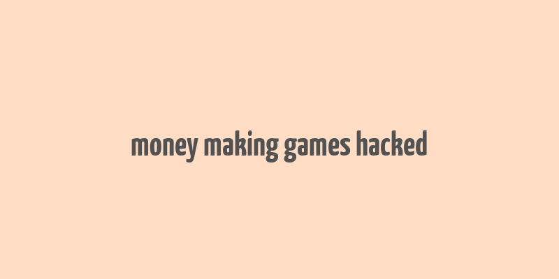 money making games hacked