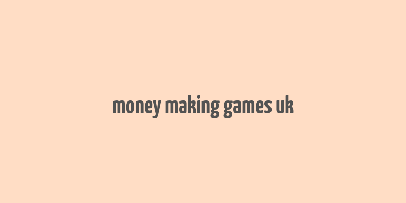 money making games uk