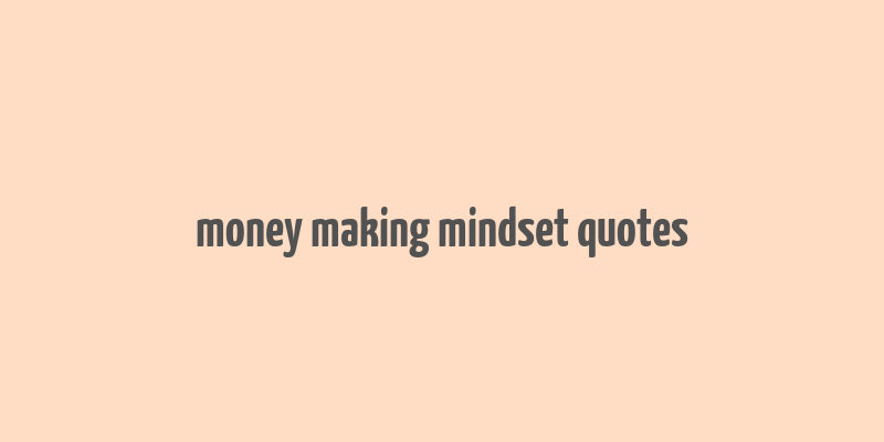 money making mindset quotes