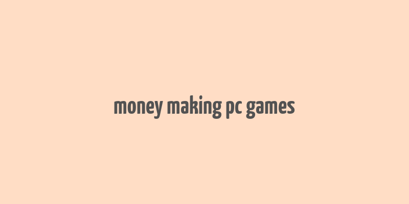 money making pc games