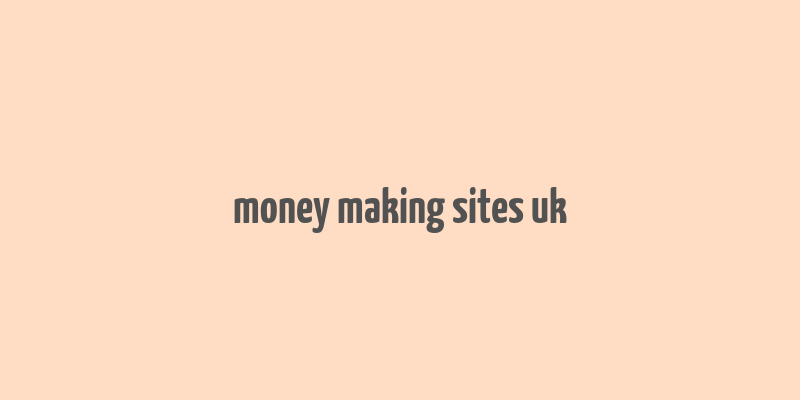 money making sites uk