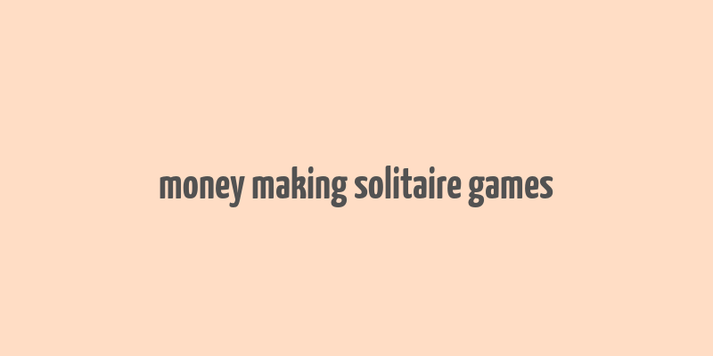 money making solitaire games