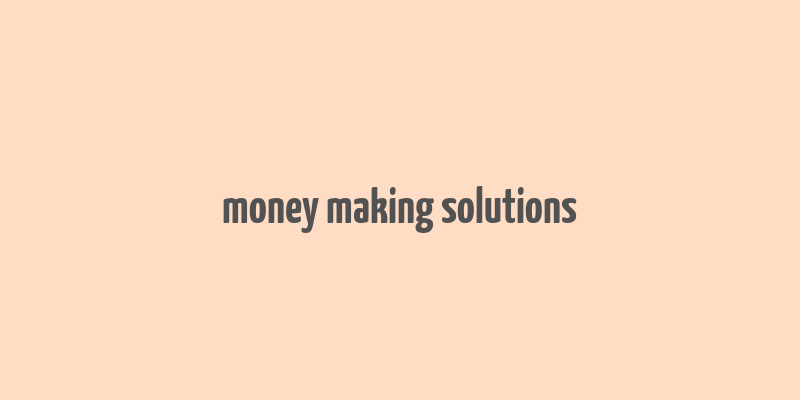 money making solutions