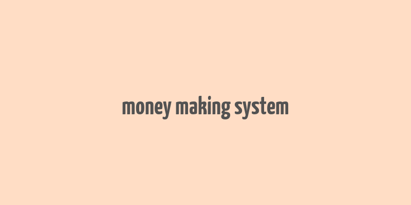 money making system