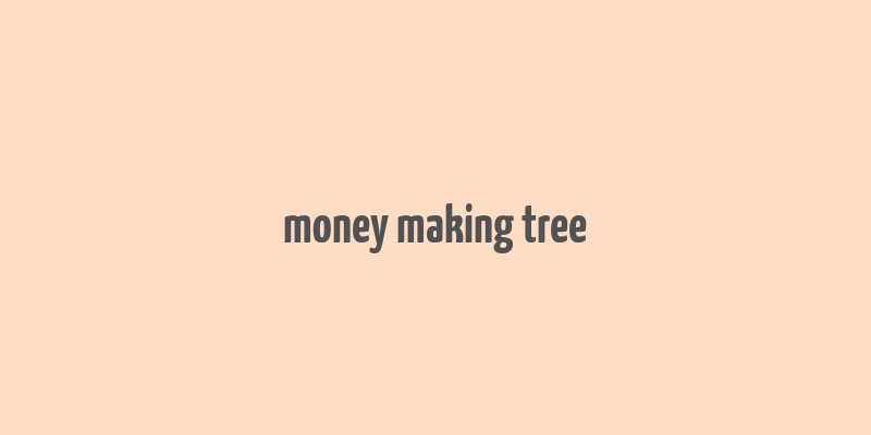 money making tree