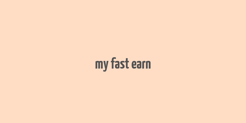 my fast earn