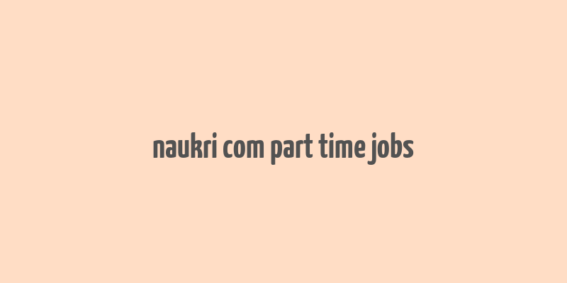 naukri com part time jobs