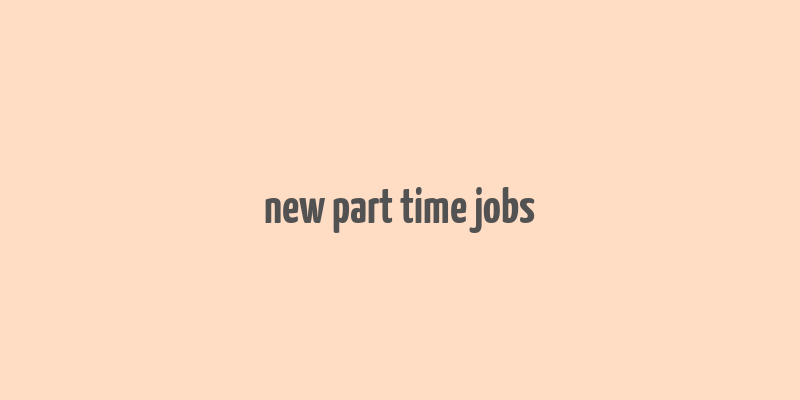 new part time jobs