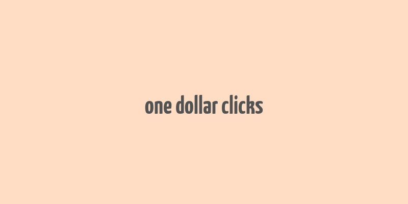 one dollar clicks