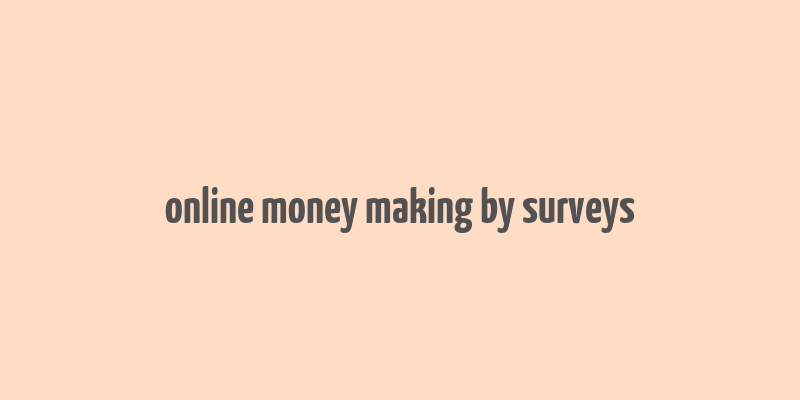 online money making by surveys