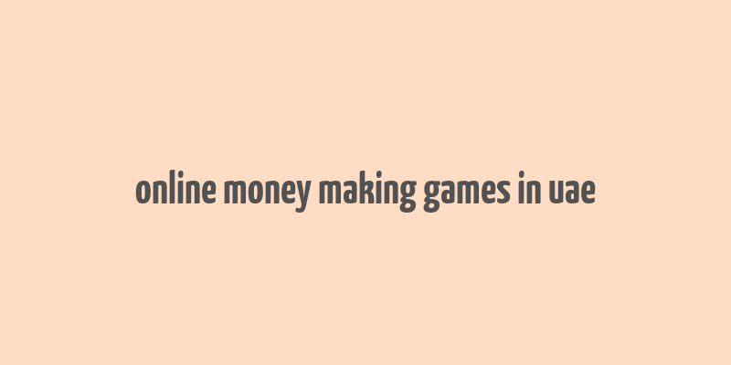 online money making games in uae