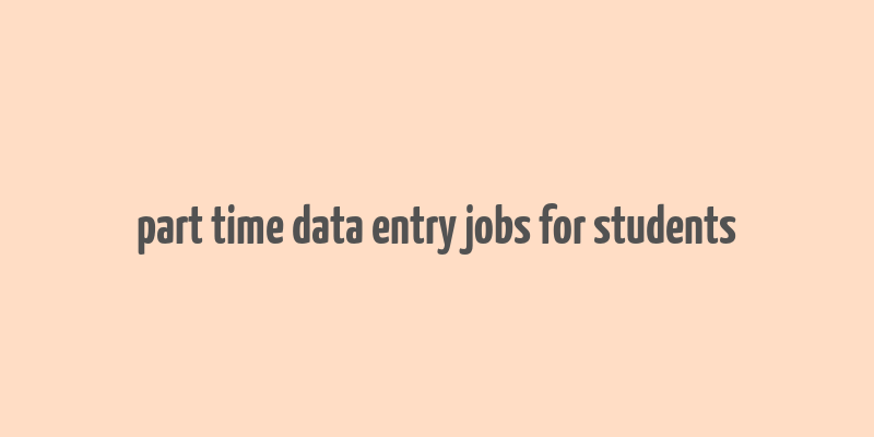 part time data entry jobs for students