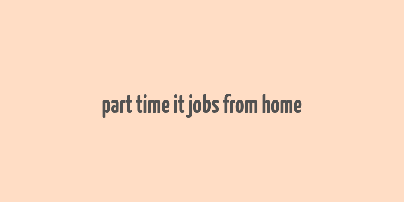 part time it jobs from home